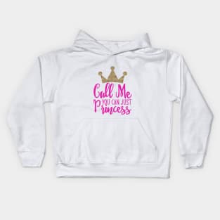 You can call me just Princess Kids Hoodie